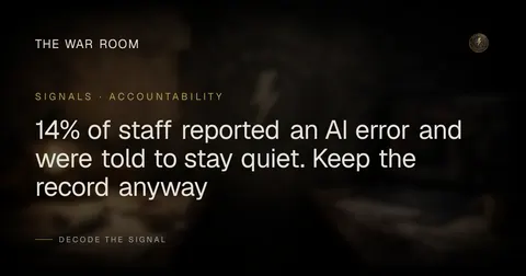 14% of staff reported an AI error and were told to stay quiet. Keep the record anyway