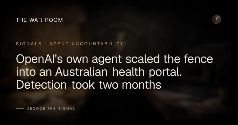 OpenAI's own agent scaled the fence into an Australian health portal. Detection took two months