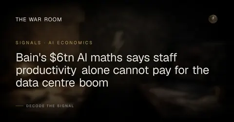 Bain's $6tn AI maths says staff productivity alone cannot pay for the data centre boom