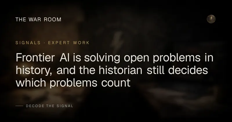 Frontier AI is solving open problems in history, and the historian still decides which problems count