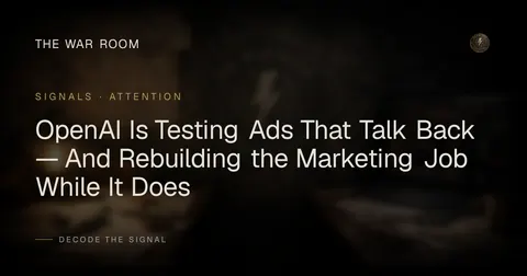 OpenAI Is Testing Ads That Talk Back — And Rebuilding the Marketing Job While It Does