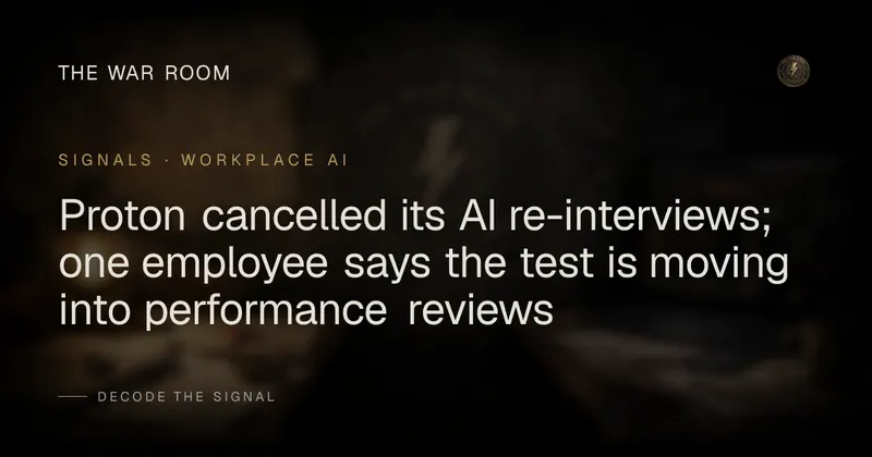 Proton cancelled its AI re-interviews; one employee says the test is moving into performance reviews