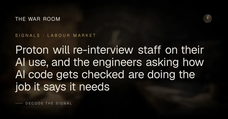 Proton will re-interview staff on their AI use, and the engineers asking how AI code gets checked are doing the job it says it needs